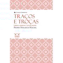 TRAÇOS E TROÇAS