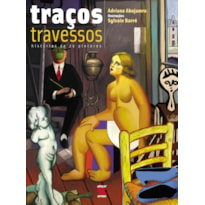 TRAÇOS TRAVESSOS - HISTÓRIA DE 20 PINTORES