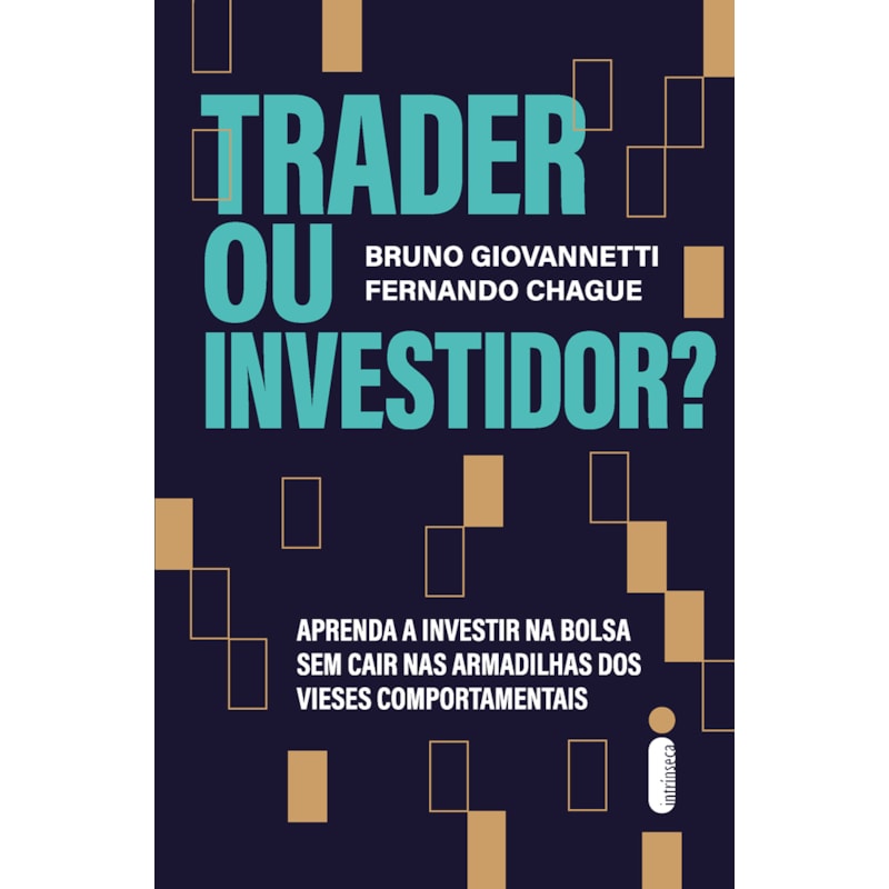 TRADER OU INVESTIDOR?: APRENDA A INVESTIR NA BOLSA SEM CAIR NAS ARMADILHAS DOS VIESES COMPORTAMENTAIS