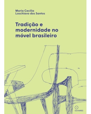 TRADIÇÃO E MODERNIDADE NO MÓVEL BRASILEIRO