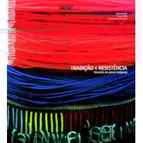 TRADIÇÃO E RESISTÊNCIA: ENCONTRO DE POVOS INDÍGENAS TRADIÇÃO E RESISTÊNCIA: ENCONTRO DE POVOS INDÍGENAS