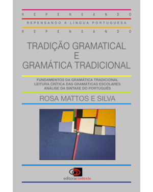 TRADIÇÃO GRAMATICAL E GRAMÁTICA TRADICIONAL