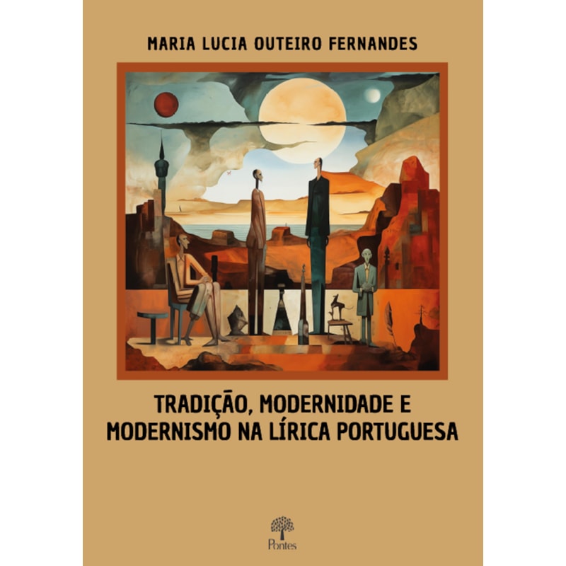 TRADIÇÃO, MODERNIDADE E MODERNISMO NA LÍRICA PORTUGUESA