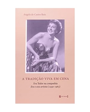 TRADICAO VIVA EM CENA: EVA TODOR NA COMPANHIA EVA E SEUS ARTISTAS, A - 1
