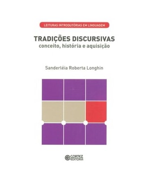 TRADIÇÕES DISCURSIVAS: CONCEITO, HISTÓRIA E AQUISIÇÃO