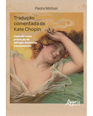 TRADUÇÃO COMENTADA DE KATE CHOPIN: TRADUÇÃO COMO PROMOÇÃO DE DIÁLOGOS FEMINISTAS TRANSNACIONAIS