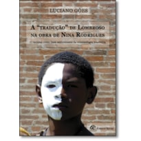 TRADUÇÃO DE LOMBROSO NA OBRA DE NINA RODRIGUES, A
