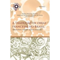 TRADUCAO DE OBRAS FRANCESAS NO BRASIL, A - VOL. 2