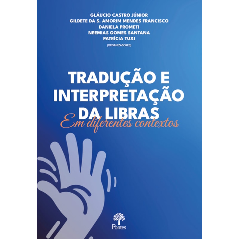 TRADUÇÃO E INTERPRETAÇÃO DA LIBRAS
