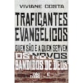 TRAFICANTES EVANGÉLICOS: QUEM SÃO E A QUEM SERV...