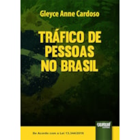 TRÁFICO DE PESSOAS NO BRASIL - DE ACORDO COM A LEI 13.344/2016