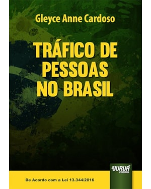 TRÁFICO DE PESSOAS NO BRASIL - DE ACORDO COM A LEI 13.344/2016