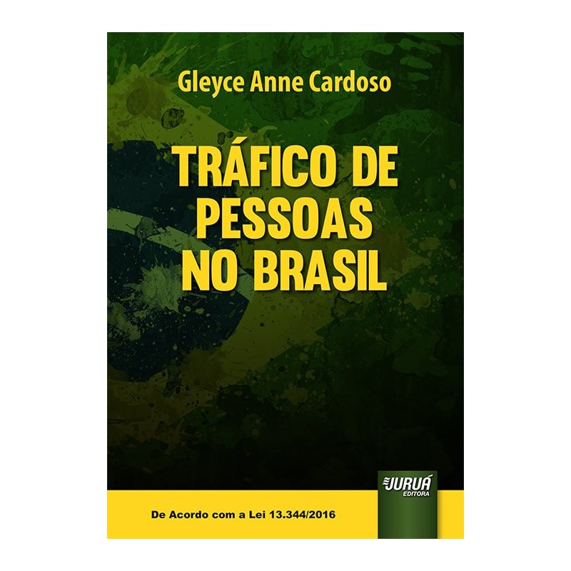 TRÁFICO DE PESSOAS NO BRASIL - DE ACORDO COM A LEI 13.344/2016