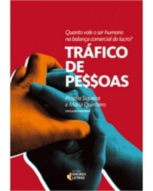 TRAFICO DE PESSOAS - QUANTO VALE O SER HUMANO NA BALANCA COMERCIAL DO LUCRO