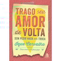 TRAGO SEU AMOR DE VOLTA SEM PEDIR NADA EM TROCA