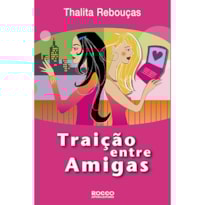 TRAIÇÃO ENTRE AMIGAS