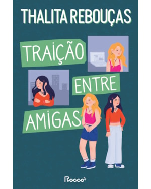 TRAIÇÃO ENTRE AMIGAS: NOVA EDIÇÃO