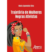 TRAJETÓRIA DE MULHERES NEGRAS ATIVISTAS