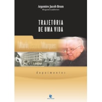 TRAJETORIA DE UMA VIDA - VOL I - DEPOIMENTOS - 1ª