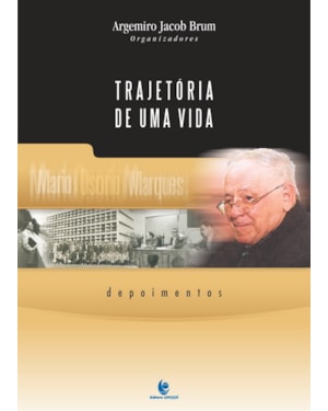 TRAJETORIA DE UMA VIDA - VOL I - DEPOIMENTOS - 1ª