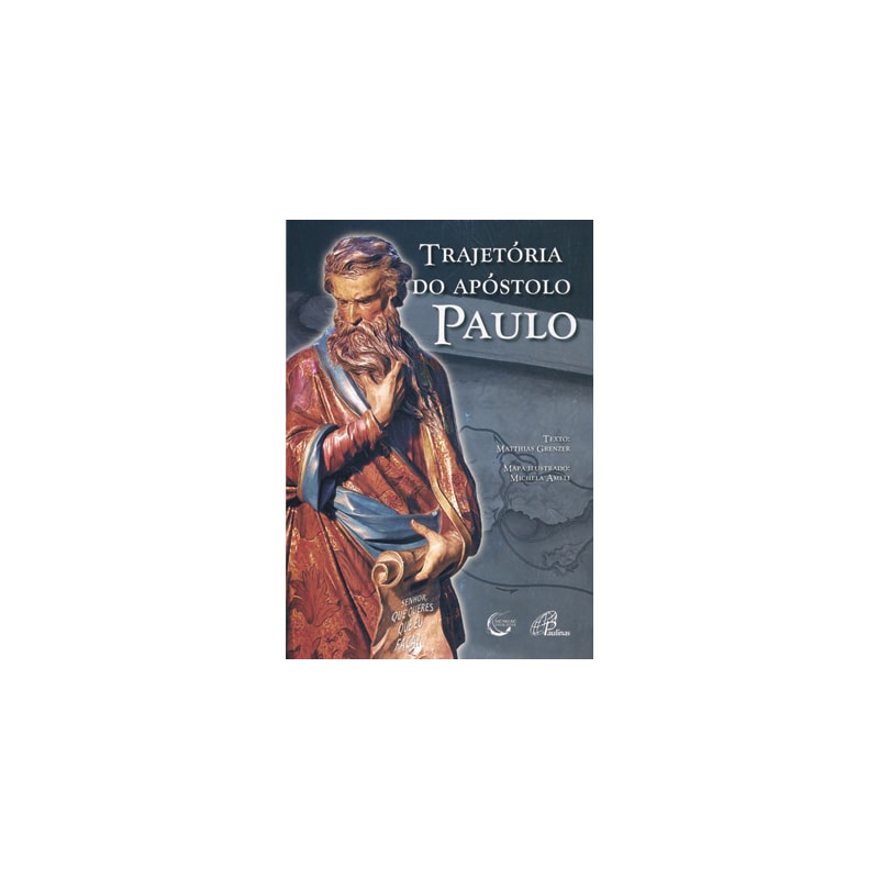 TRAJETÓRIA DO APÓSTOLO PAULO - NOVA EDIÇÃO