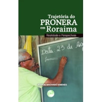 TRAJETÓRIA DO PRONERA EM RORAIMA: REALIDADE E PERSPECTIVAS