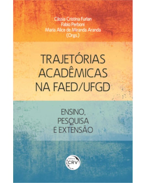 TRAJETÓRIAS ACADÊMICAS NA FAED/UFGD: ENSINO, PESQUISA E EXTENSÃO