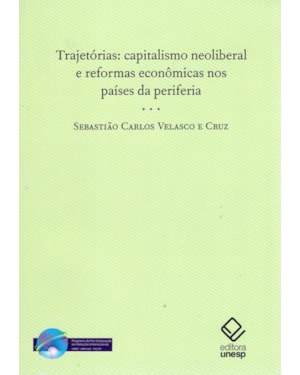TRAJETÓRIAS: CAPITALISMO NEOLIBERAL E REFORMAS ECONÔMICAS NOS PAÍSES DA PERIFERIA