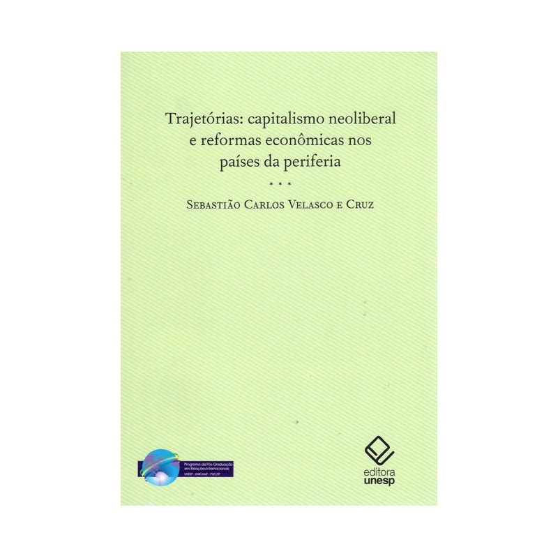 TRAJETÓRIAS - CAPITALISMO NEOLIBERAL E REFORMAS ECONÔMICAS NOS PAÍSES DA PERIFERIA
