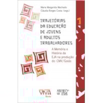 Trajetórias da educação de jovens e adultos trabalhadores: a memória e história da EJA na produção do CMV/Goiás