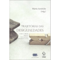 TRAJETÓRIAS DAS DESIGUALDADES - COMO O BRASIL MUDOU NOS ÚLTIMOS CINQUENTA ANOS