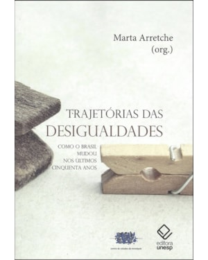 TRAJETÓRIAS DAS DESIGUALDADES: COMO O BRASIL MUDOU NOS ÚLTIMOS CINQUENTA ANOS