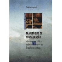 Trajetórias de consagração: discursos da crítica sobre o romance no Brasil oitocentista