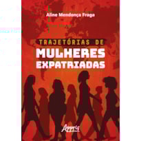 TRAJETÓRIAS DE MULHERES EXPATRIADAS