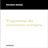 TRAJETÓRIAS DO MARXISMO EUROPEU