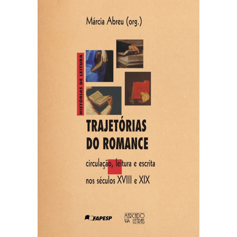 Trajetórias do romance: circulação, leitura e escrita nos séculos XVIII e XIX