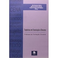 TRAJETORIAS EM ENUNCIACAO E DISCURSO - PRATICAS DE FORMAÇÃO DOCENTE