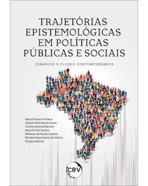 TRAJETÓRIAS EPISTEMOLÓGICAS EM POLÍTICAS PÚBLICAS E SOCIAIS: CENÁRIOS E FLUXOS CONTEMPORÂNEOS