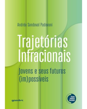 Trajetórias Infracionais: Jovens e seus futuros (im)possíveis