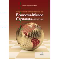 TRAJETÓRIAS SEMIPERIFÉRICAS NA ECONOMIA-MUNDO CAPITALISTA