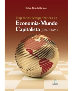 TRAJETÓRIAS SEMIPERIFÉRICAS NA ECONOMIA-MUNDO CAPITALISTA