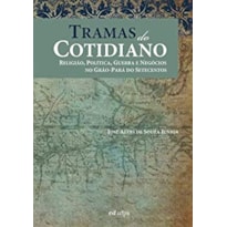 TRAMAS DO COTIDIANO: RELIGIAO, POLITICA, GUERRA E