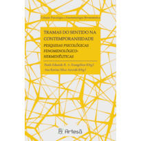 Tramas do sentido na contemporaneidade: Pesquisas psicológicas fenomenológico-hermenêuticas