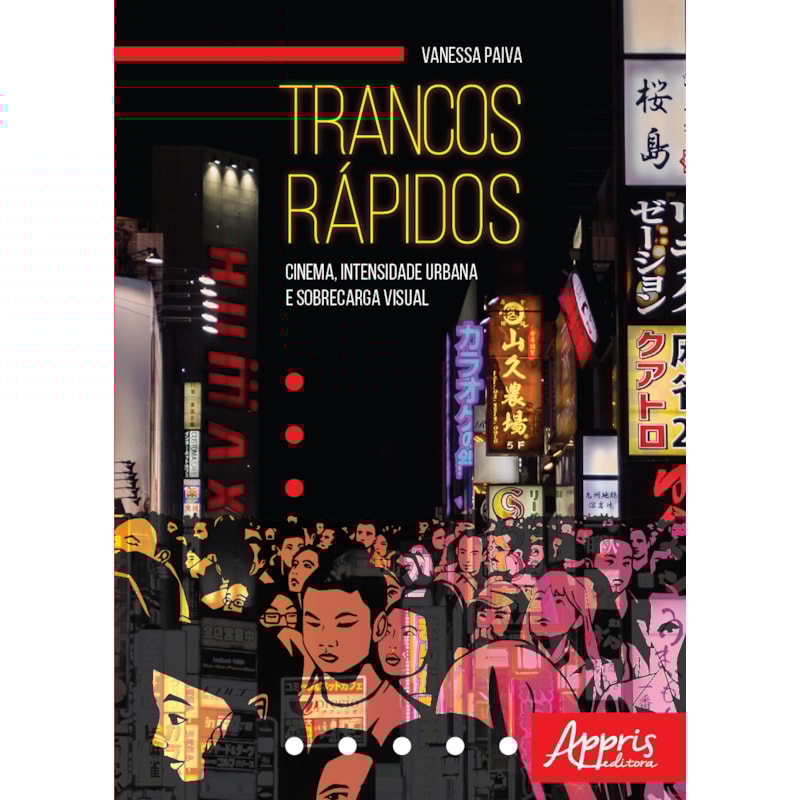 TRANCOS RÁPIDOS: CINEMA, INTENSIDADE URBANA E SOBRECARGA VISUAL