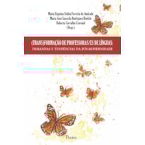 (TRANS)FORMAÇÃO DE PROFESSORAS/ES DE LÍNGUAS: DEMANDAS E TENDÊNCIAS DA PÓS-MODERNIDADE