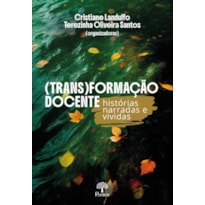 (TRANS)FORMAÇÃO DOCENTE - HISTÓRIAS NARRADAS E VIVIDAS