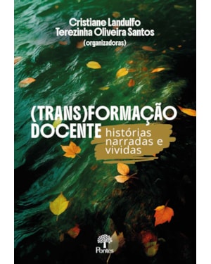(TRANS)FORMAÇÃO DOCENTE - HISTÓRIAS NARRADAS E VIVIDAS