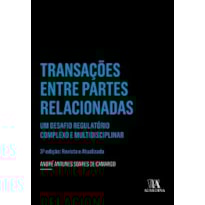 Transações entre partes relacionadas: um desafio regulatório complexo e multidisciplinar