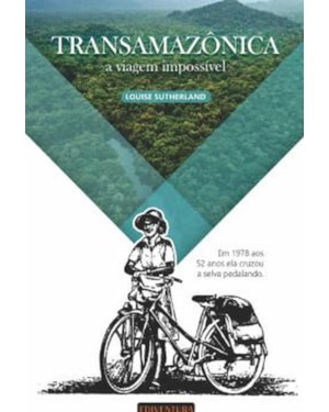 TRANSAMAZÔNICA, A VIAGEM IMPOSSÍVEL