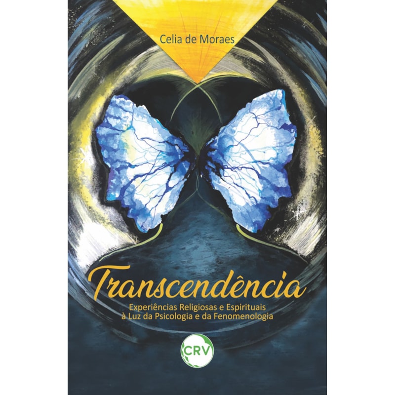 TRANSCENDÊNCIA: EXPERIÊNCIAS RELIGIOSAS E ESPIRITUAIS À LUZ DA PSICOLOGIA E DA FENOMENOLOGIA